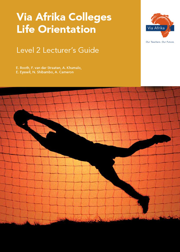 Via Afrika Colleges Life Orientation Level 2 Lecturer's Guide