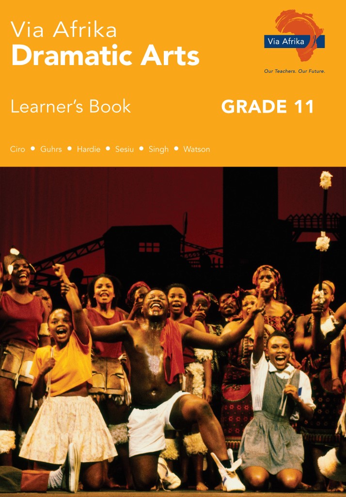 Via Afrika Dramatic Arts Grade 11 Learner's Book