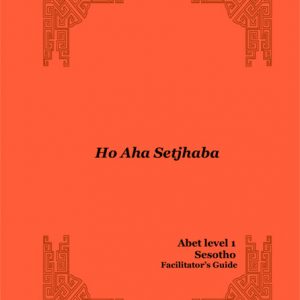 Learn & Live Series: Re aha setshaba Level 1 Facilitator's Guide