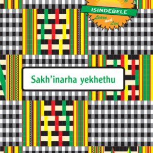Learn & Live Series: Sakh'inarha yekhethu Level 1 Learner's Workbook