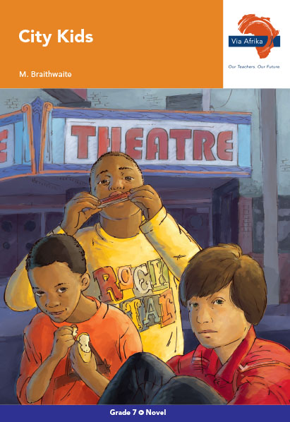 Via Afrika English First Additional Language Grade 7 Novel: City Kids