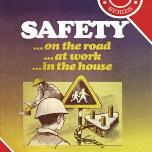 Safety on the road ... at work ... in the house