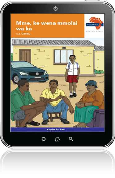 eBook (ePDF): Via Afrika Sesotho Home Language Grade 7 Novel: Mme, ke wena mmolai wa ka